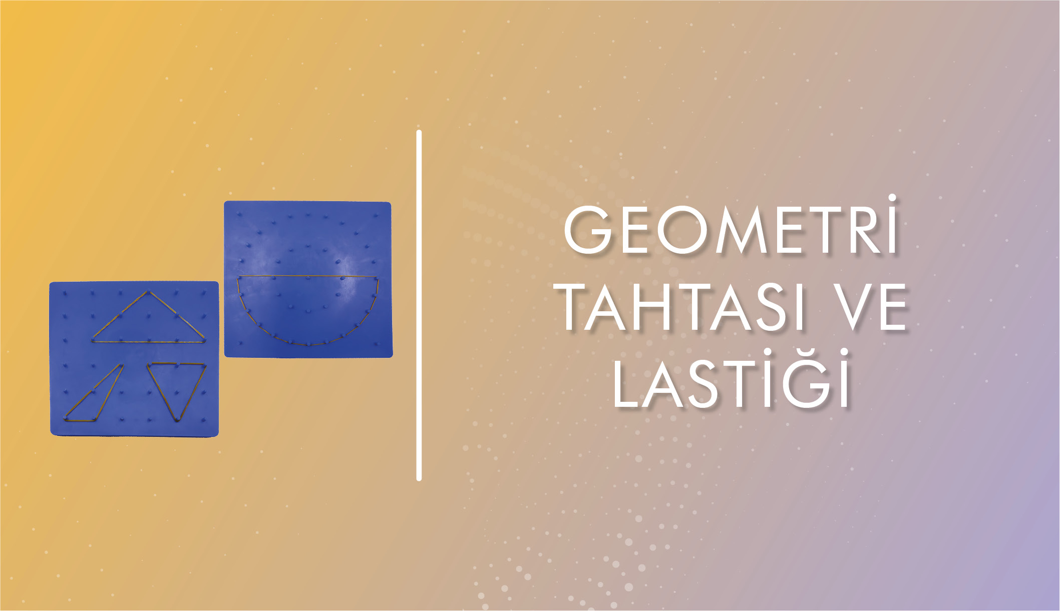 Geometri Tahtası ve Lastiği